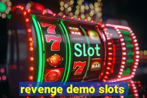 revenge demo slots